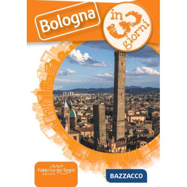 Bologna in 3 giorni