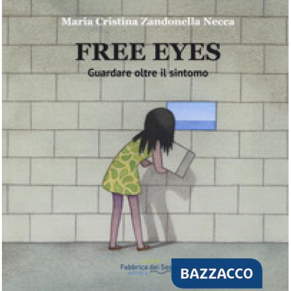 Free eyes. Guardare oltre il sintomo. Riabilizatione visiva Zandonella