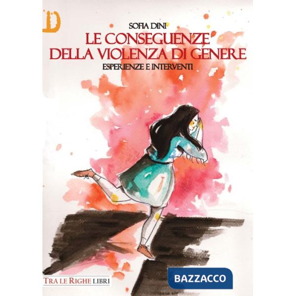 Conseguenze della violenza di genere. Esperienze e interventi (Le)