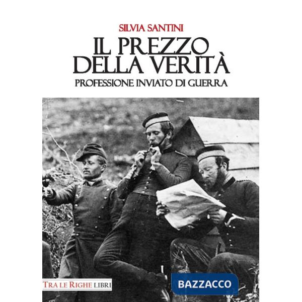 Prezzo della verità. Professione inviato di guerra (Il)