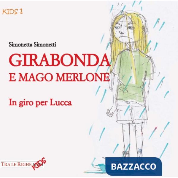 Girabonda e mago Merlone. In giro per Lucca