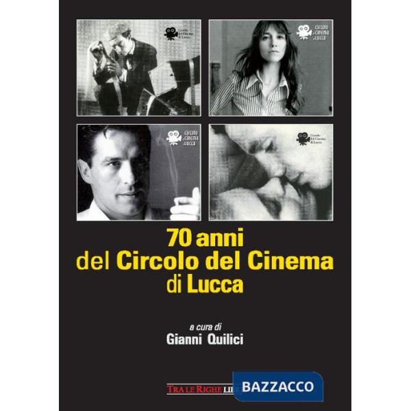 70 anni del Circolo del Cinema di Lucca. 1948-2018