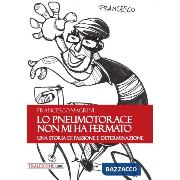 Pneumotorace non mi ha fermato. Una storia di passione e determinazione (Lo)