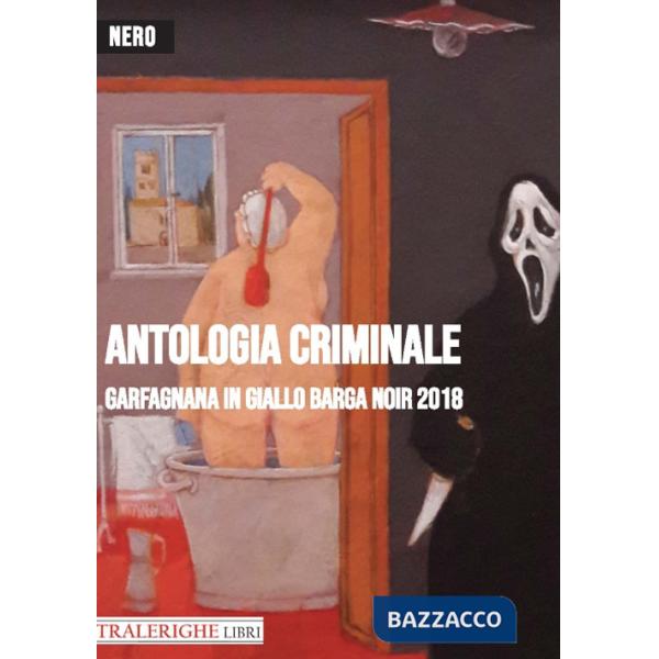 Garfagnana in giallo Barga Noir 2018. Antologia criminale
