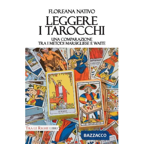 Leggere i tarocchi. Una comparazione tra i metodi Marsigliese e Waite