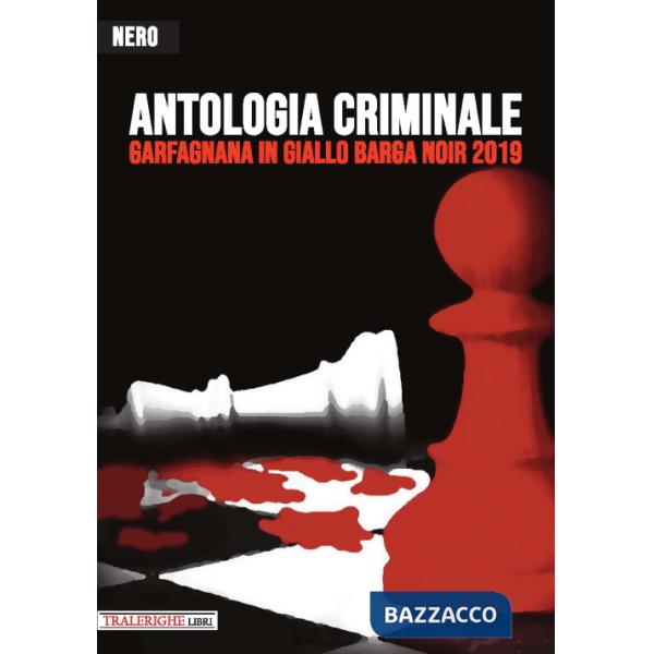 Garfagnana in Giallo Barga Noir 2019. Antologia criminale