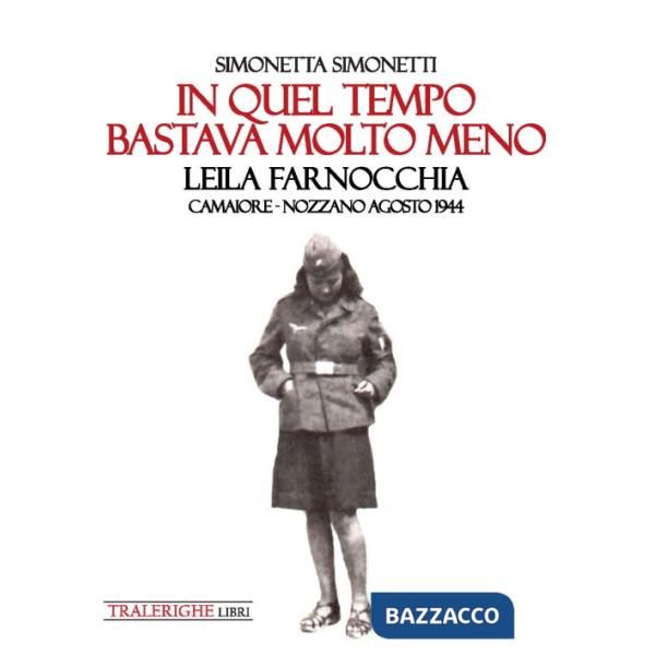 In quel tempo bastava molto meno: Leila Farnocchia. Camaiore-Nozzano agosto 1944