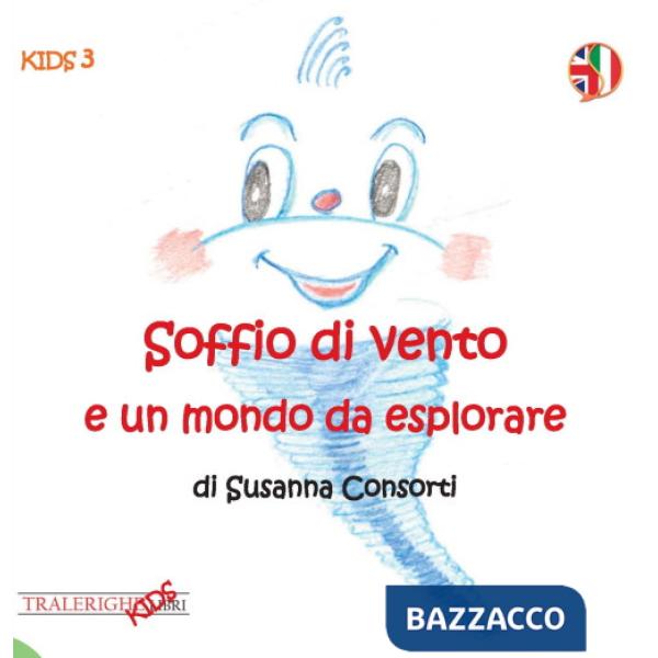 Soffio di vento e un mondo da esplorare. Ediz. italiana e inglese