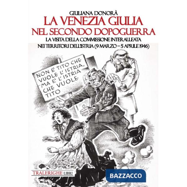 Venezia Giulia nel secondo dopoguerra. La visita della Commissione interalleata nei territori dell'Istria (9 marzo-5 aprile 1946
