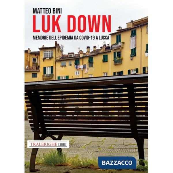Luk down. Memorie dell'epidemia da Covid-19 a Lucca