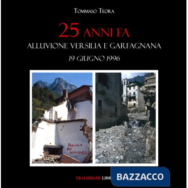 25 anni fa. Alluvione Versilia e Garfagnana. 19 giugno 1996