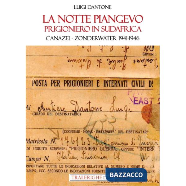 Notte piangevo. Prigioniero in Sudafrica. Canazei - Zonderwater 1941-1946 (La)