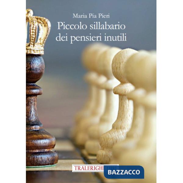 Piccolo sillabario dei pensieri inutili