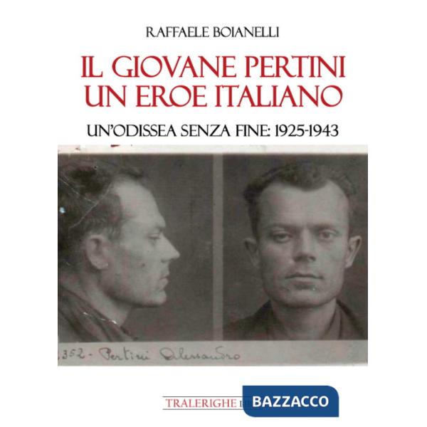 Giovane Pertini un eroe italiano. Un'odissea senza fine: 1925-1943 (Il)