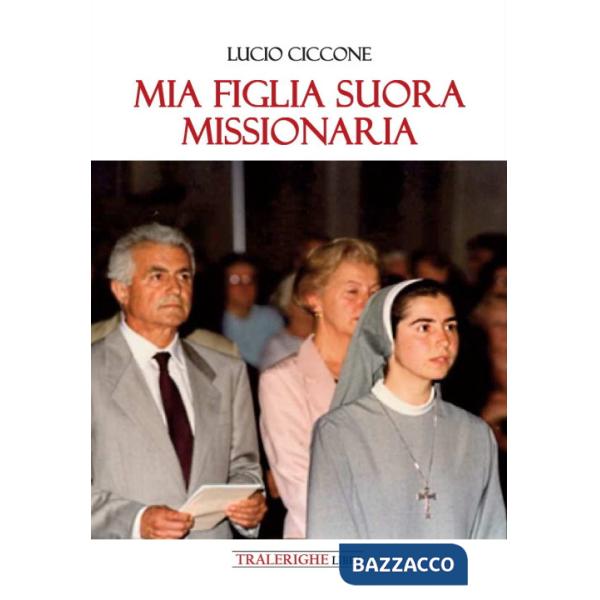 Mia figlia suora missionaria
