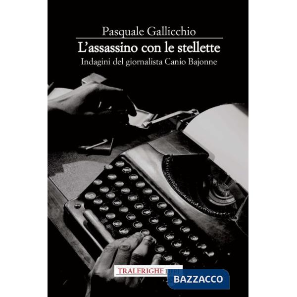 Assassino con le stellette. Indagini del giornalista Canio Bajonne (L')