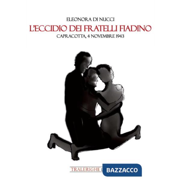 Eccidio dei fratelli Fiadino. Capracotta, 4 novembre 1943 (L')