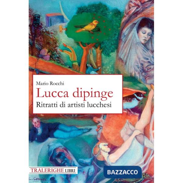 Lucca dipinge. Ritratti di artisti lucchesi