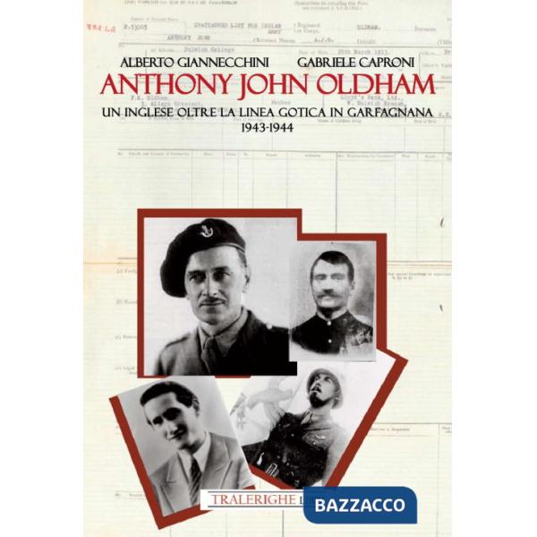 Anthony John Oldham. Un inglese oltre la Linea Gotica in Garfagnana 1943-1944