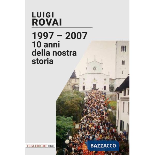 1997-2007. 10 anni della nostra storia