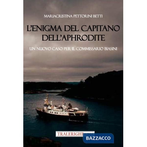 Enigma del capitano dell'Aphrodite. Un nuovo caso per il commissario Biasini (L')