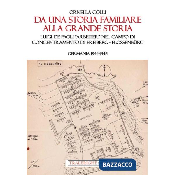 Da una storia familiare alla grande storia. Luigi De Paoli «Arbeiter» nel campo di concentramento di Freiberg-Flossenbürg. Germa