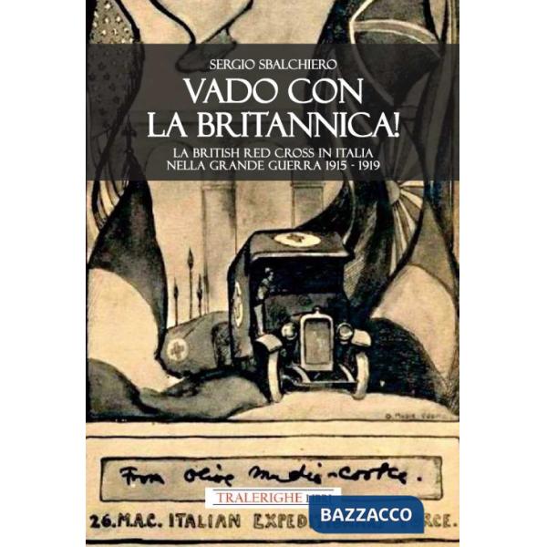 Vado con la Britannica! La British Red Cross in Italia nella Grande guerra 1915-1919