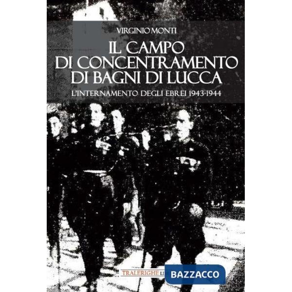 Campo di concentramento di Bagni di Lucca. L'internamento degli ebrei 1943-1944 (Il)