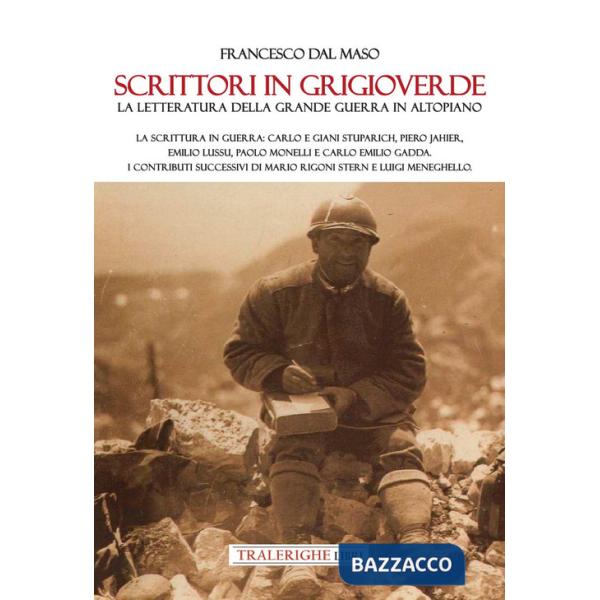 Scrittori in grigioverde. La letteratura della grande guerra in altopiano. La scrittura in guerra: Carlo e Giani Stuparich, Pier