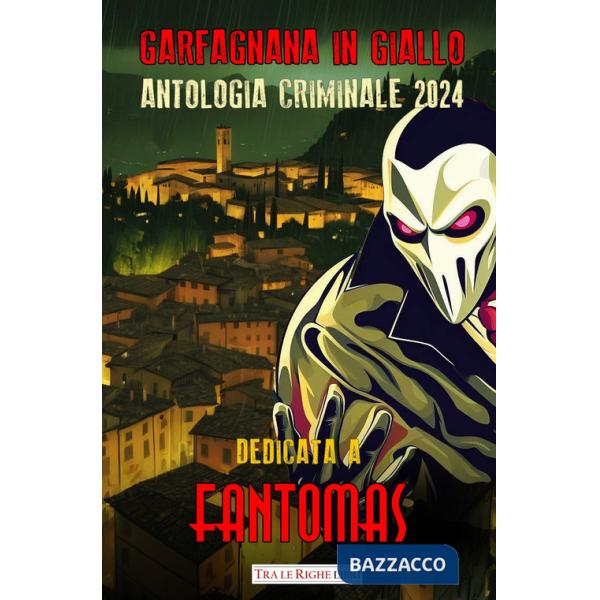Garfagnana in giallo. Antologia criminale 2024