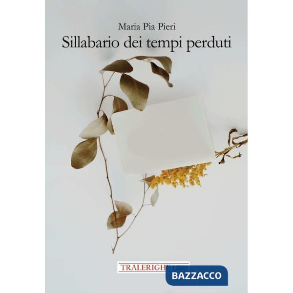 Sillabario dei tempi perduti. Ediz. integrale