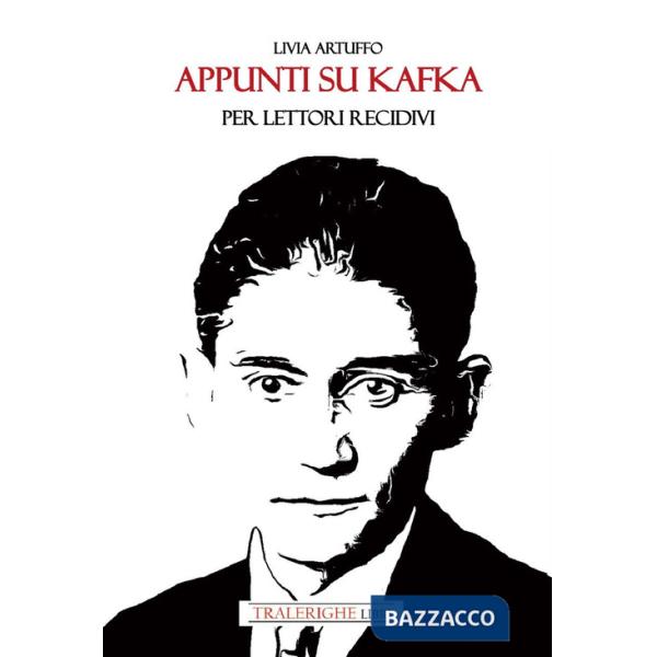 Appunti su Kafka per lettori recidivi. Ediz. integrale