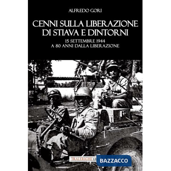 Cenni sulla liberazione di Stiava e dintorni. 15 settembre 1944