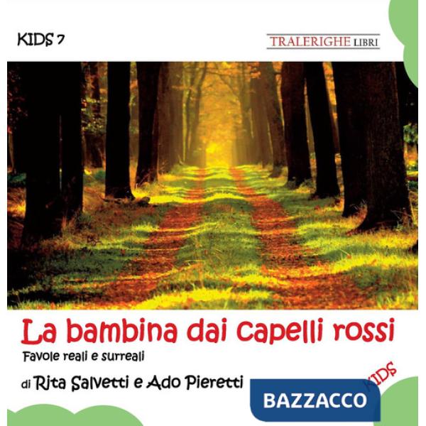 Bambina dai capelli rossi. Favole reali e surreali (La)