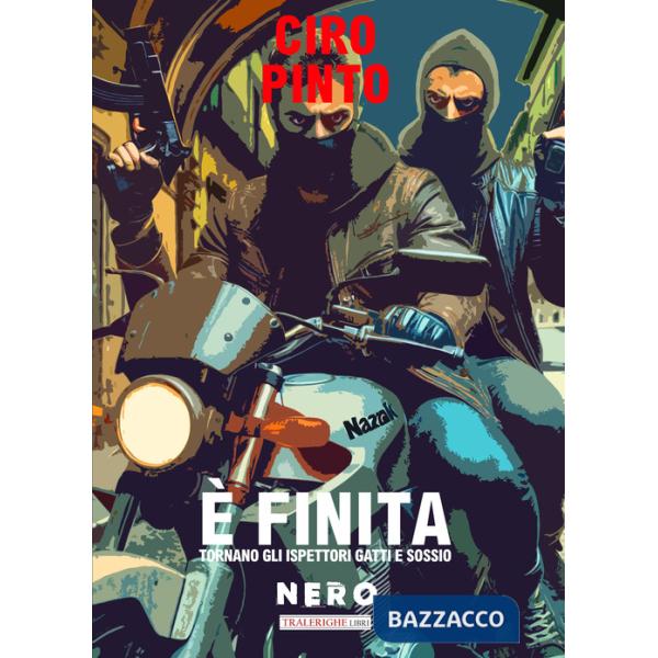 È finita. Un'indagine degli ispettori Irene Gatti e Stefano Sossio