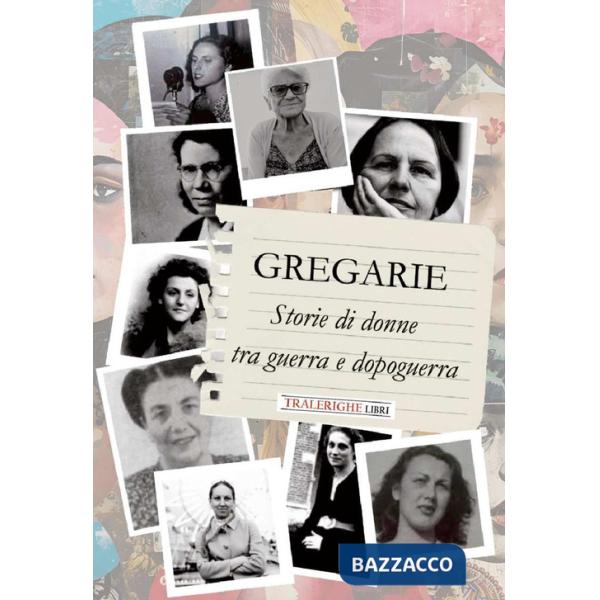 Gregarie. Storie di donne tra guerra e dopoguerra