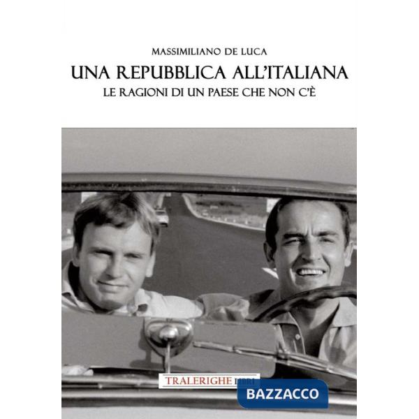 Repubblica all'italiana. Le ragioni di un paese che non c'è (Una)