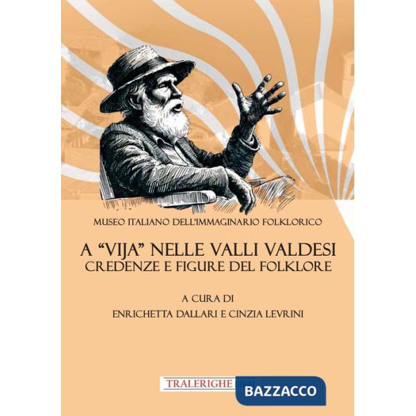 A «vija» nelle Valli Valdesi: credenze e figure del folklore