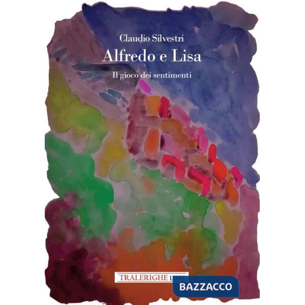 Alfredo e Lisa. Il gioco dei sentimenti