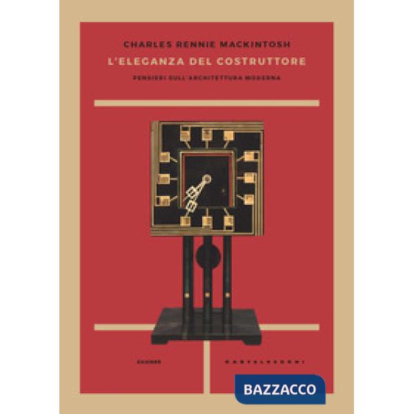 Eleganza del costruttore. Pensieri sull'architettura moderna (L')