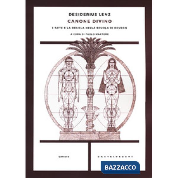 Canone Divino. L'arte e la regola nella scuola di Beuron