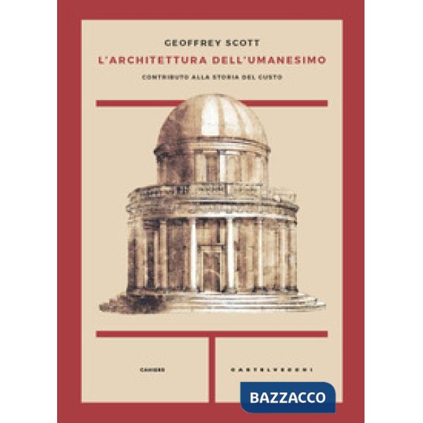 Architettura dell'umanesimo. Contributo alla storia del gusto (L')