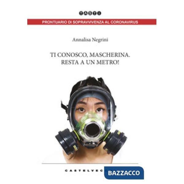 Ti conosco, mascherina. Resta a un metro!
