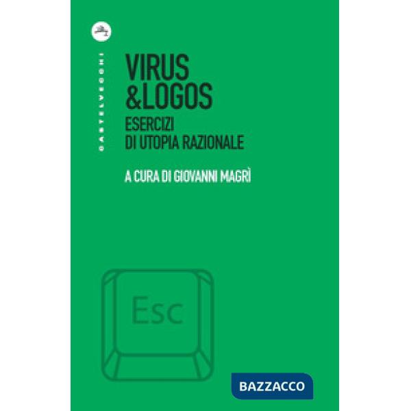 Virus & logos. Esercizi di utopia razionale