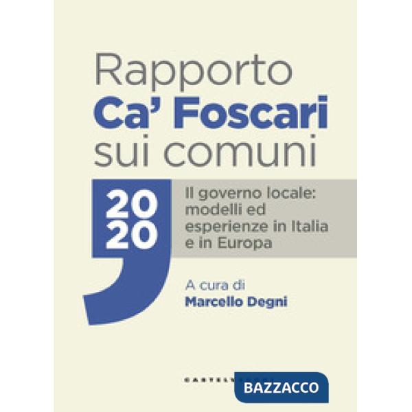 Rapporto Ca' Foscari sui comuni 2020. Il governo locale: modelli ed esperienze in Italia e in Europa