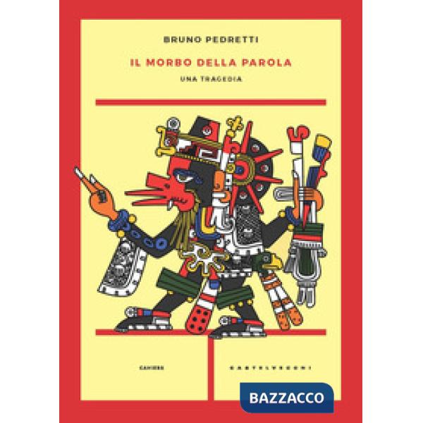 Morbo della parola. Una tragedia (Il)