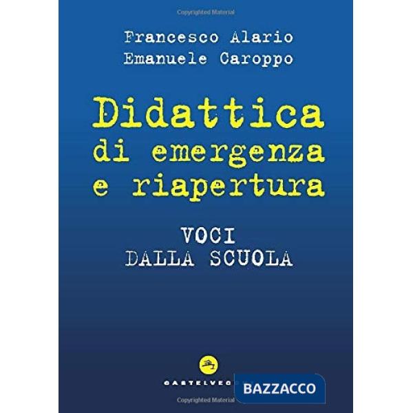 Didattica di emergenza e riapertura. Voci dalla scuola