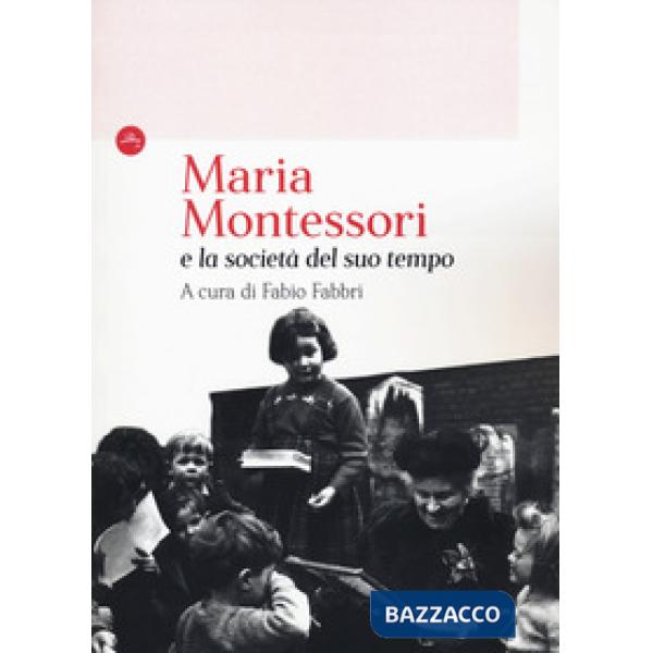 Maria Montessori e la società del suo tempo