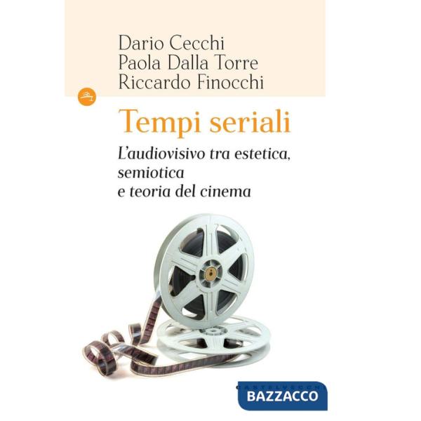 Tempi seriali. L'audiovisivo tra estetica, semiotica e teoria del cinema