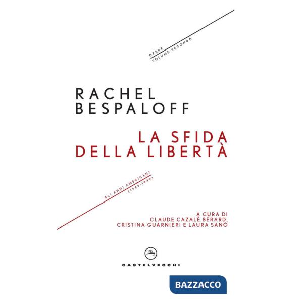 Sfida della libertà. Gli anni americani (1943-1949). Opere (La). Vol. 2